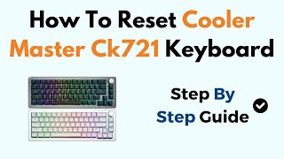 How To Reset Cooler Master Ck721 Keyboard [upl. by Atsedom]