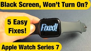 Apple Watch 7 Black Screen or Wont Turn On Watch this First 5 Easy Fixes [upl. by Annovahs]