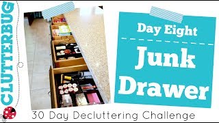 Day Eight  Junk Drawer  30 Day Decluttering Challenge [upl. by Ciro]