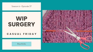 Sweater Surgery and Intentionally Growing My Pile of WIPs  Casual Friday S6E37 [upl. by Nedloh]