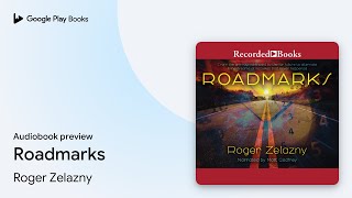 Roadmarks by Roger Zelazny · Audiobook preview [upl. by Randee]