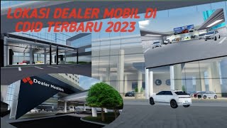 LOKASI DEALER MOBIL DI CDID TERBARU 2023 DAN TEMPAT SPAWNNYA [upl. by Chi]