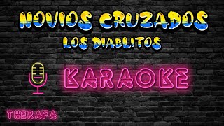 Novios cruzados Los Diablitos KARAOKE [upl. by Steere]