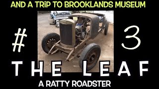 The Leaf a ratty roadster part 3 prewar car build and a trip to Brooklands museum [upl. by Cammy553]