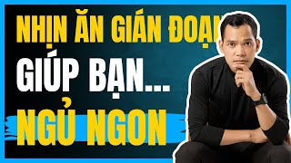 Nhịn Ăn Gián Đoạn Giúp Bạn Ngủ Ngon Hơn Bùi Văn Toàn [upl. by Ecissej]