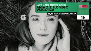 Ania z Zielonego Wzgórza 16  Lucy Maud Montgomery  Audiobook po polsku [upl. by Rawdon]