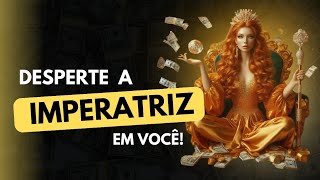 Afirmação Poderosa para ativar o Arquétipo da Imperatriz [upl. by Cassady847]