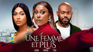 UNE FEMME ET PLUS  Nollywood Film complet en Français 2024 [upl. by Calabresi]