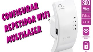 Configurar Repetidor Wireless Multilaser RE051 300Mbps  1 Porta [upl. by Ifill]