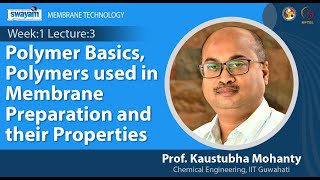 Lec 3  Polymer Basics Polymers used in Membrane Preparation and their Properties [upl. by Zirtaeb]