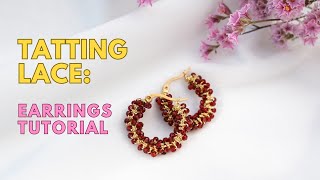 Shuttle Tatting  One Shuttle Earrings Tutorial ENG SUB 1080p [upl. by Inalel]