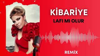 KİBARİYE LAFIMI OLUR 2024  REMİX [upl. by Notlad]