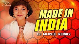 Made in India  Remix  Dj Nonie  Alisha Chinai [upl. by Annemarie741]