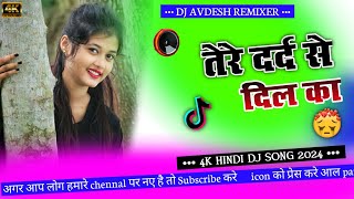 9010tere dard se dil aabad raha Dj Remix Song 💞 Instagram Viral Song 💞 Dj AVDESH Remixer [upl. by Lian]