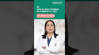 How ICL Corrects Vision Up to 20D Explained By Dr Ritika  Advanced Eye Care at Planet Lasik [upl. by Berghoff]