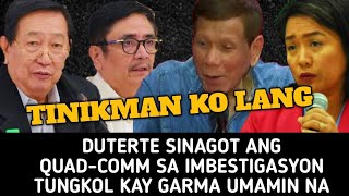 OMG DUTERTE SINAGOT ANG QUADCOMM HINDI KAMO NAG IYT NI GARMA GALIT NA GALIT [upl. by Tarton]