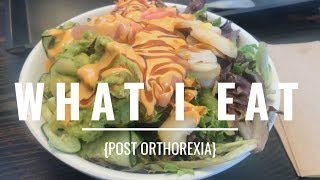 WHAT I ATE TODAY  POST ORTHOREXIA RECOVERY [upl. by Vastah]