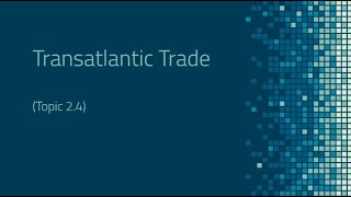 Transatlantic Trade APUSH Topic 24 [upl. by Carlyn380]