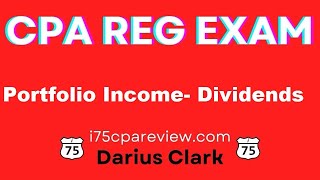 CPA REG Exam2024Portfolio IncomeDividend IncomeDarius Clarki75 CPA Review [upl. by Swane]