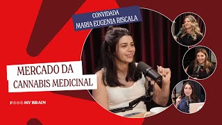 MERCADO DA CANNABIS MEDICINAL  Convidada Maria Eugênia Riscala [upl. by Dexter]