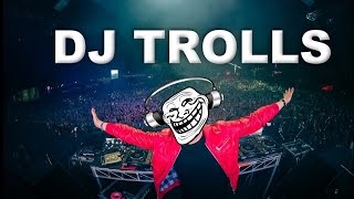 DJs that Trolled the Crowd [upl. by Steen1]