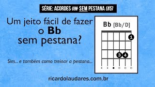 Um jeito fácil de fazer Bb sem pestana Acordes Sem Pestana 5 [upl. by Enilram890]