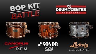 Bop Kit Battle  Sonor SQ2 Ludwig Classic Maple Canopus RFM Drum Sets [upl. by Kris]