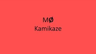 MØ  Kamikaze LYRICS [upl. by Einaj177]