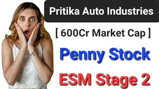 Pritika Auto Industries Ltd ESM Stage 2 New Updates ● Sell Pritika Auto Share Periodic Call Auction [upl. by Carmelo662]