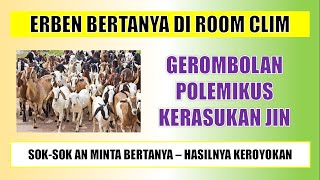 Erben Bertanya Gerombolah Polemikus Krasukan Jin GorongGorong [upl. by Ahsenhoj]