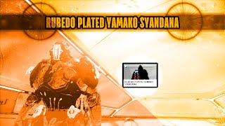 Showcase Warframe  quotRubedo Plated Yamako Syandanaquot WCommentary [upl. by Aschim]