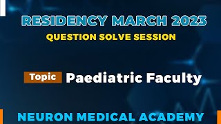 Residency March 2023 Question Solve Session  Topic Pediatrics Faculty [upl. by Enilrad]