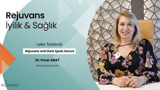 Leke Tedavisinde Rejuvans  DrPınar Arat Anti Dark Spots Serumu İnceledi [upl. by Saxela624]