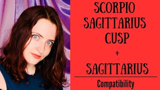 Scorpio Sagittarius Cusp  Sagittarius  COMPATIBILITY [upl. by Grunenwald]