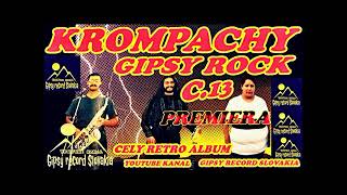 KROMPACHY č 13 GIPSY ROCK RETRO CELY ALBUM [upl. by Etiuqal]