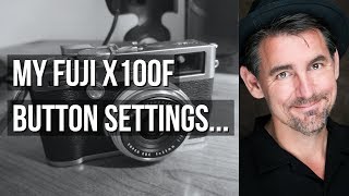 My Fuji X100F Button Settings [upl. by Scherle]