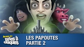 Les Papoutes partie 2  Têtes à claques  Saison 1  Épisode 11 [upl. by Aekerly]