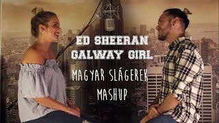 ED SHEERAN  GALWAY GIRL MAGYAR SLÁGEREK MASHUP feat RÉKA [upl. by Annej]