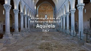 Archaeological Area and the Patriarchal Basilica of Aquileia Italy  World Heritage Journeys [upl. by Anaitsirhc]