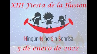 Ningún Niño Sin Sonrisa  Fiesta de la Ilusión 2022 [upl. by Aleac]