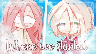 Where We Started ♥ GLMV  GCMV ♥ Gacha Life Songs  Music Video [upl. by Eecak672]