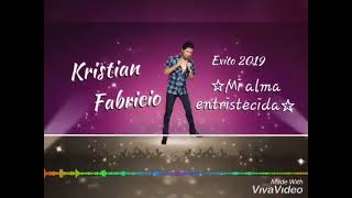 Mi alma entristecida Kristian fabricio [upl. by Ayekin]