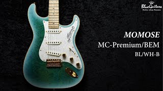 Blue Guitars  MOMOSE  MCPremiumBEM  BLWHB [upl. by Martha]