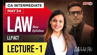 CA INTERMEDIATE LAW  MAY 24  NEW SYLLABUS  LLP ACT  LECTURE 1  BY CA ANKITA PATNI [upl. by Mcknight]