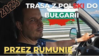 Winiety Wyposażenie Auta Koszty Trasa Trasa Samochodem Z Polski Do Bułgarii przez RUMUNIĘ [upl. by Benioff]