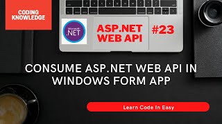 Consume ASPNET Web API In Windows Forms DataGridView Using HttpClient  Web API CodingKnowledge [upl. by Conn]