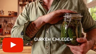 Gurken selber einlegen  Einlegen Fermentieren Pickeln [upl. by Solomon758]