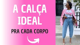 A CALÇA IDEAL PRA CADA CORPO 6 modelos e 78 looks 💖 [upl. by Colton]