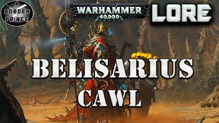 WARHAMMER 40K LORE ARCHMAGOS BELISARIUS CAWL [upl. by Anoek]