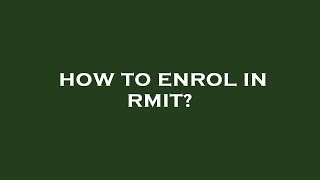 How to enrol in rmit [upl. by Ok730]